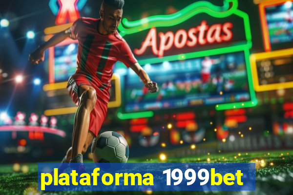 plataforma 1999bet